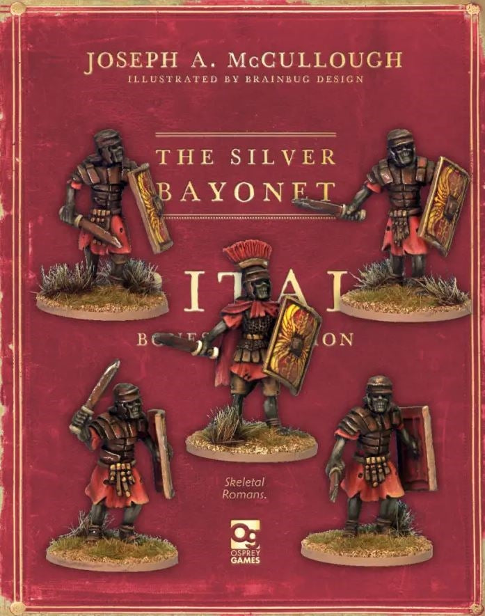 The Silver Bayonet: Skeletal Romans