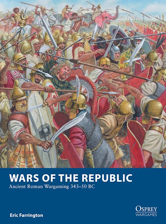 Wars of the Republic - Ancient Roman Wargaming 343–50 BC