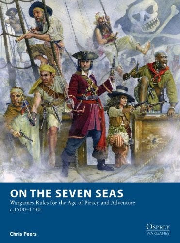 On The Seven Seas: Wargames Rules for the Age of Piracy